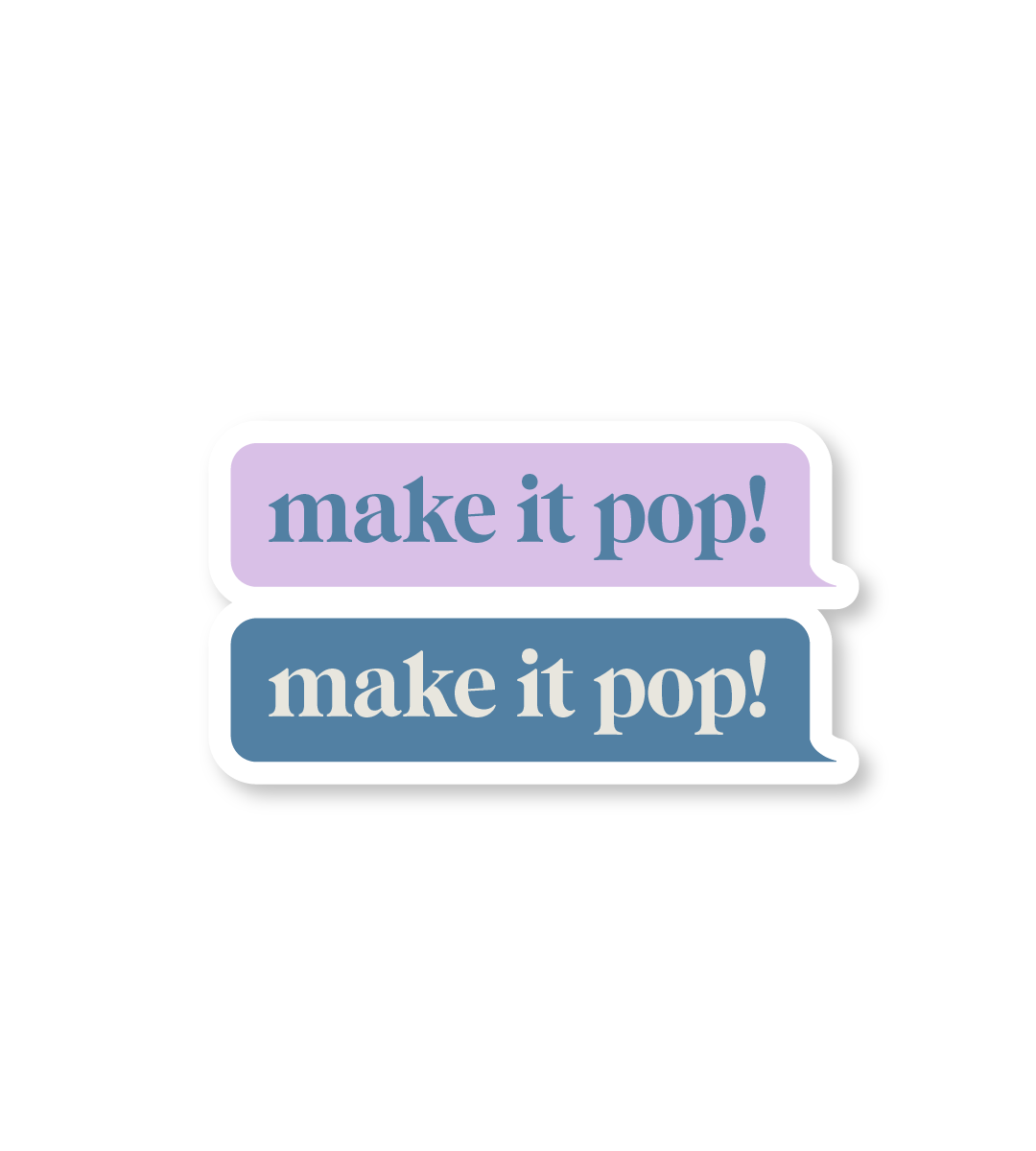 Make it POP sticker