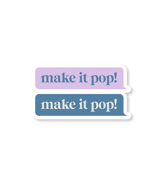 Make it POP sticker